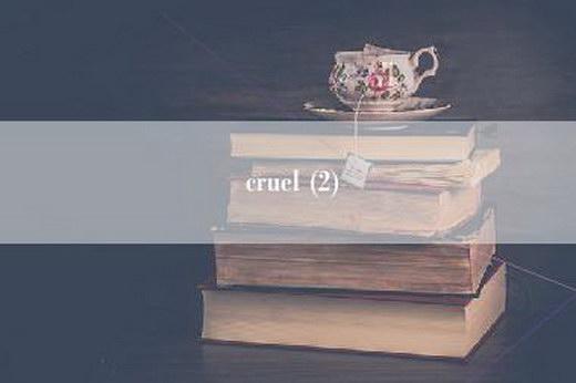 cruel (2)